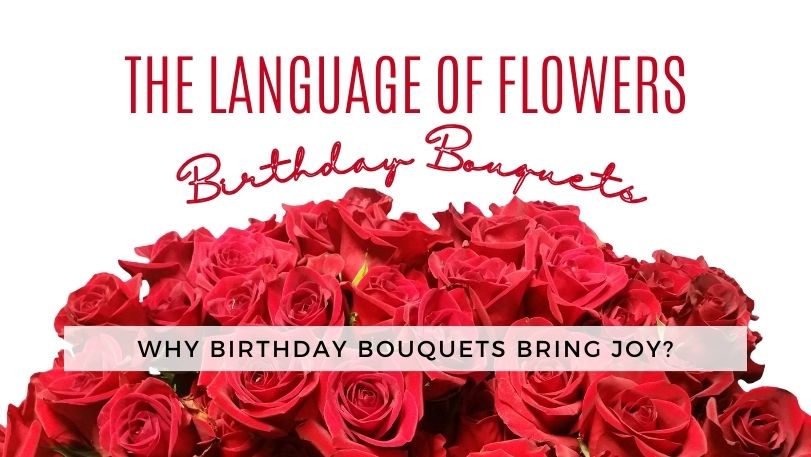 Why Birthday Bouquets Bring Joy?