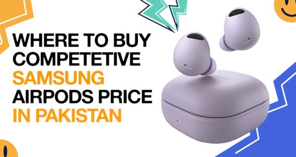 Samsung Airpods Price in Pakistan- What to Expect?